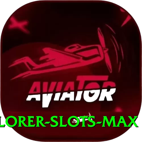 explorer slots Max Gaming App - 2